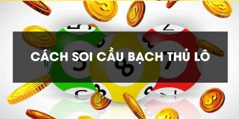 Bạch thủ lô được thành viên áp dụng rất nhiều cách soi cầu để phân tích