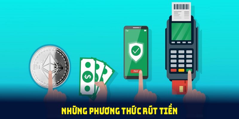 Những phương thức rút tiền GOOD88 đang được hỗ trợ
