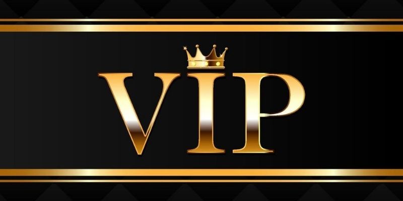 Những ưu đãi chỉ dành cho VIP