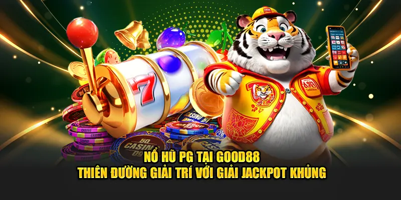 nổ hũ pg tại good88