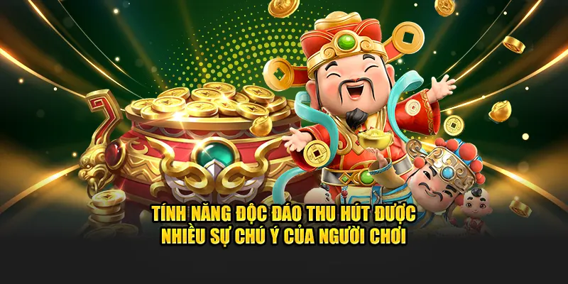 Tính năng độc đáo thu hút được nhiều sự chú ý của người chơi
