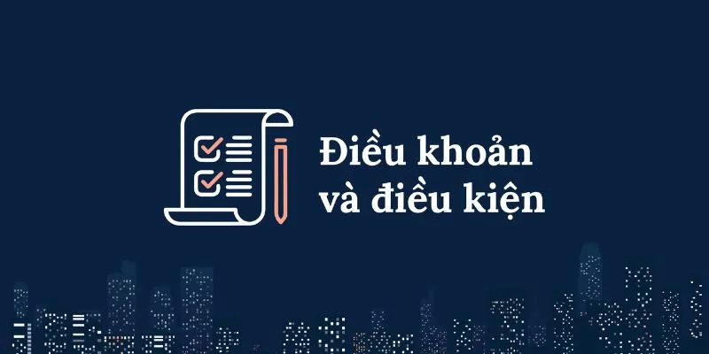 Tính quan trọng và cần thiết của điều khoản và điều kiện
