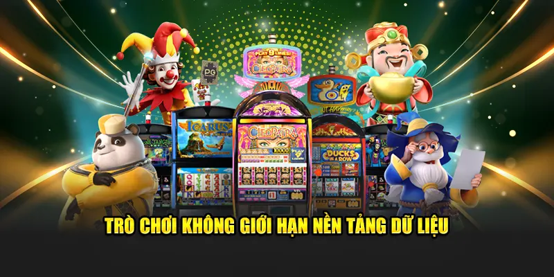 Trò chơi không giới hạn nền tảng dữ liệu
